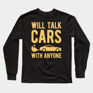 Will Talk Cars With Anyone - 5 Long Sleeve T-Shirt